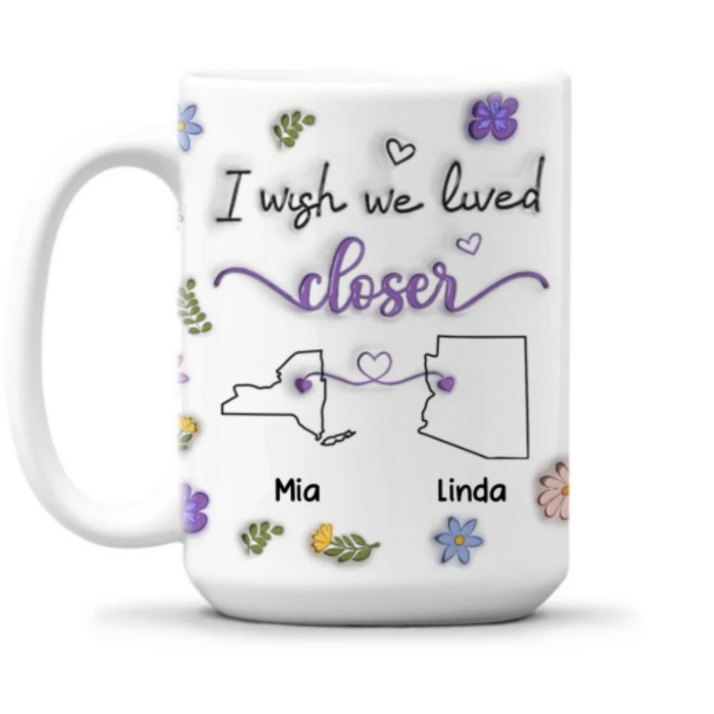 I Wish We Lived Closer - Personalized Custom 3D Inflated Effect Mug - Image 8