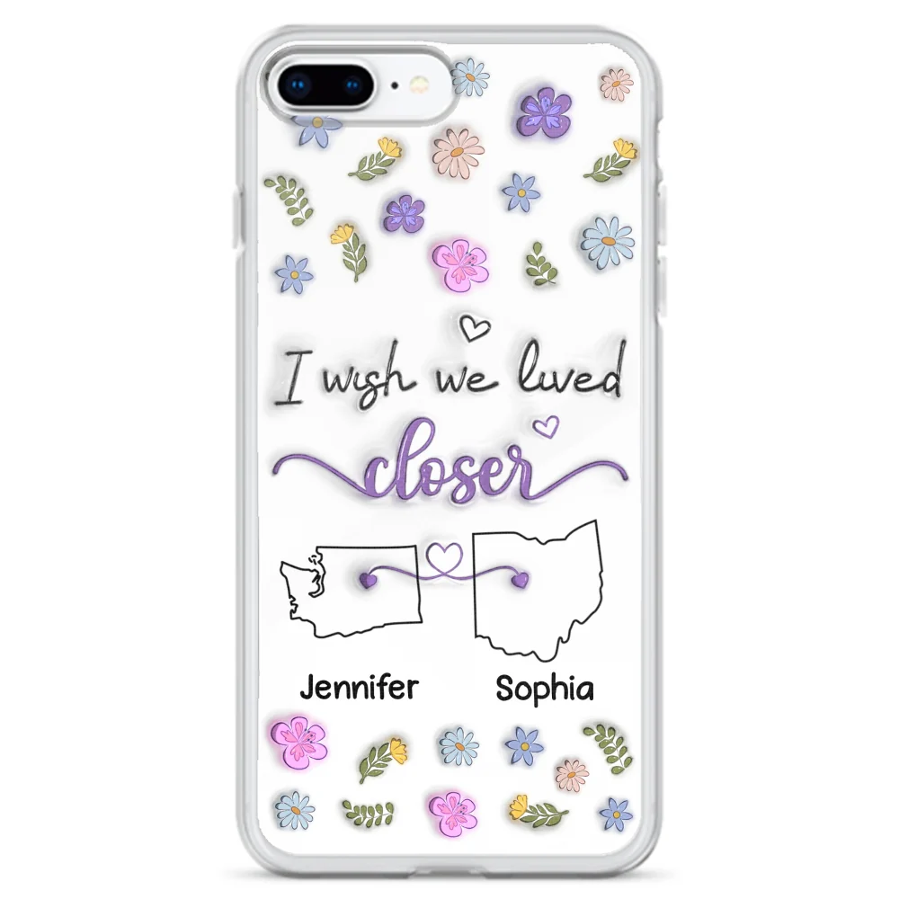 I Wish We Lived Closer - Personalized Custom 3D Inflated Effect Phone Case - Image 8