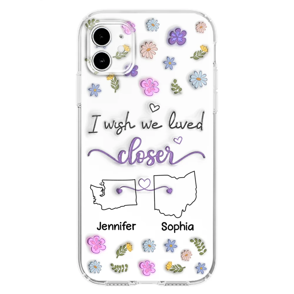 I Wish We Lived Closer - Personalized Custom 3D Inflated Effect Phone Case - Image 9