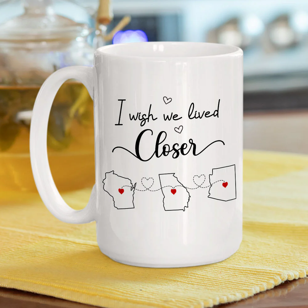 I Wish We Lived Closer - Personalized Custom Coffee Mug - Image 5