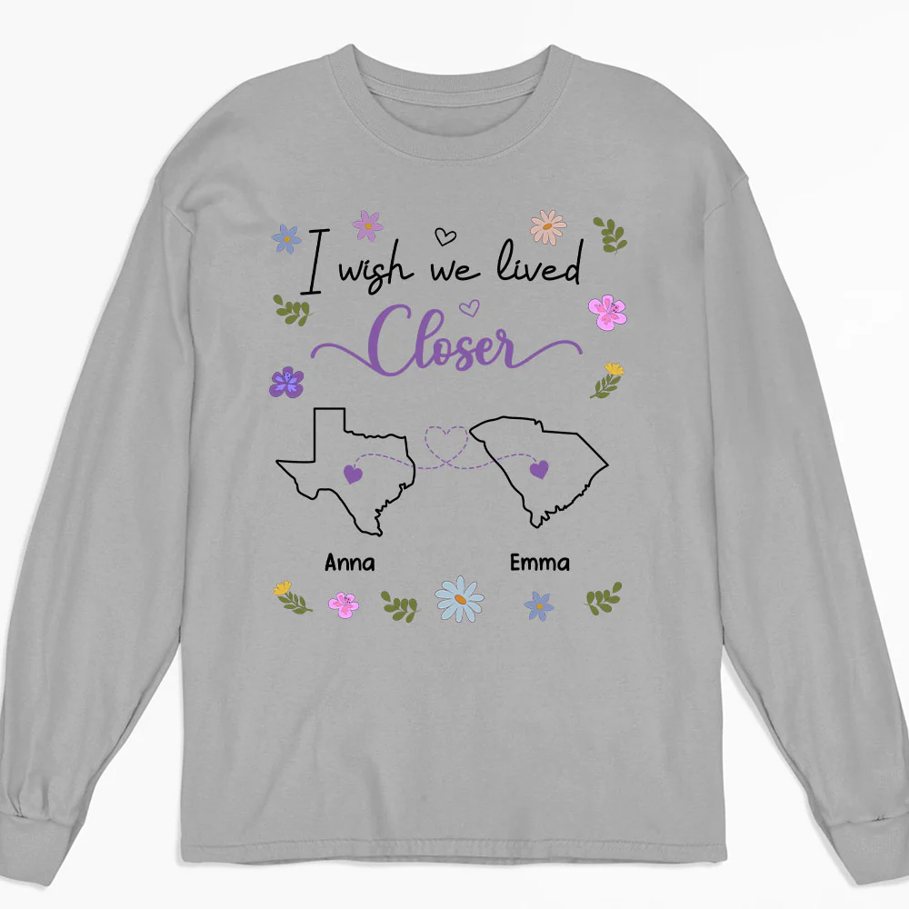I Wish We Lived Closer - Personalized Custom Shirt - Image 3