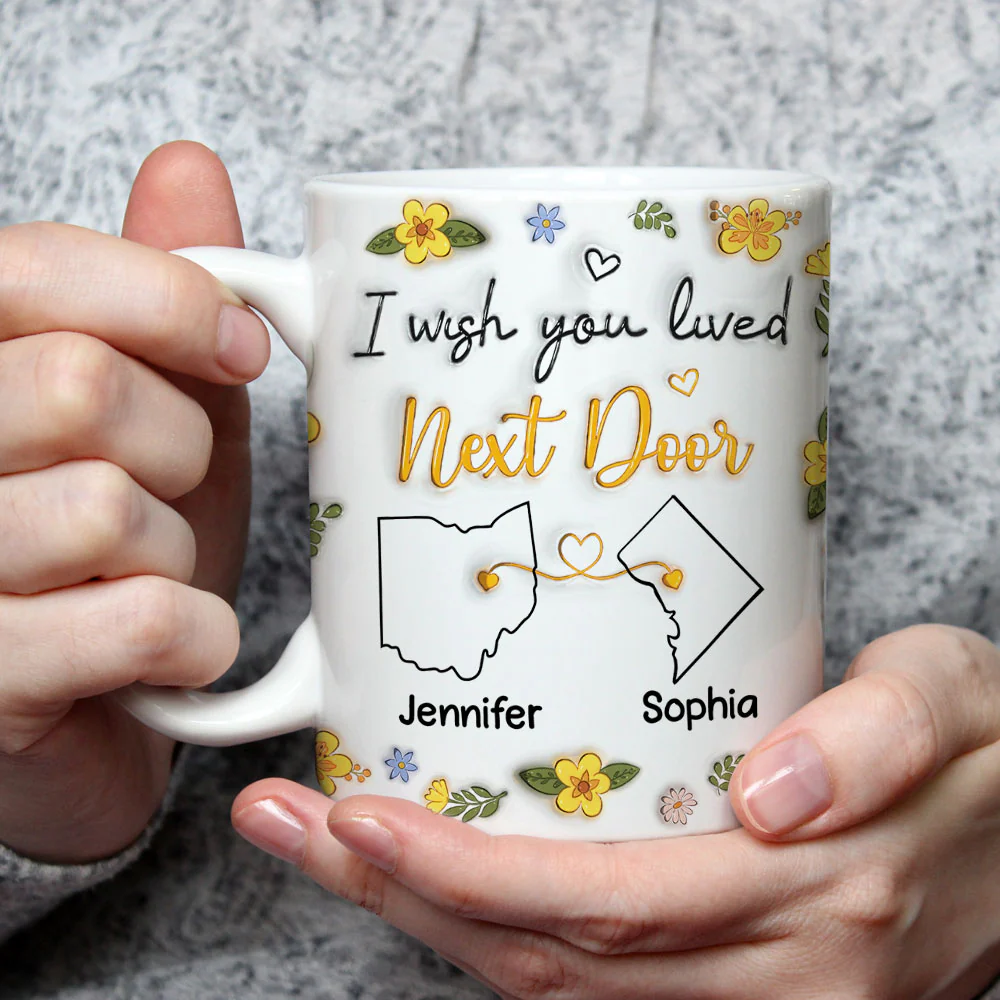 I Wish You Lived Next Door Floral - Personalized Custom 3D Inflated Effect Mug - Image 3