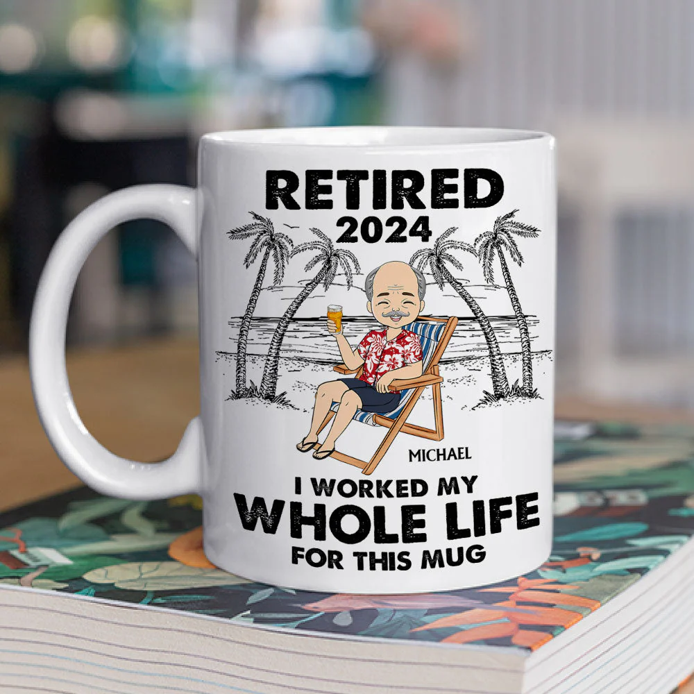 I Worked My Whole Life For This Mug - Personalized Custom Coffee Mug - Image 2