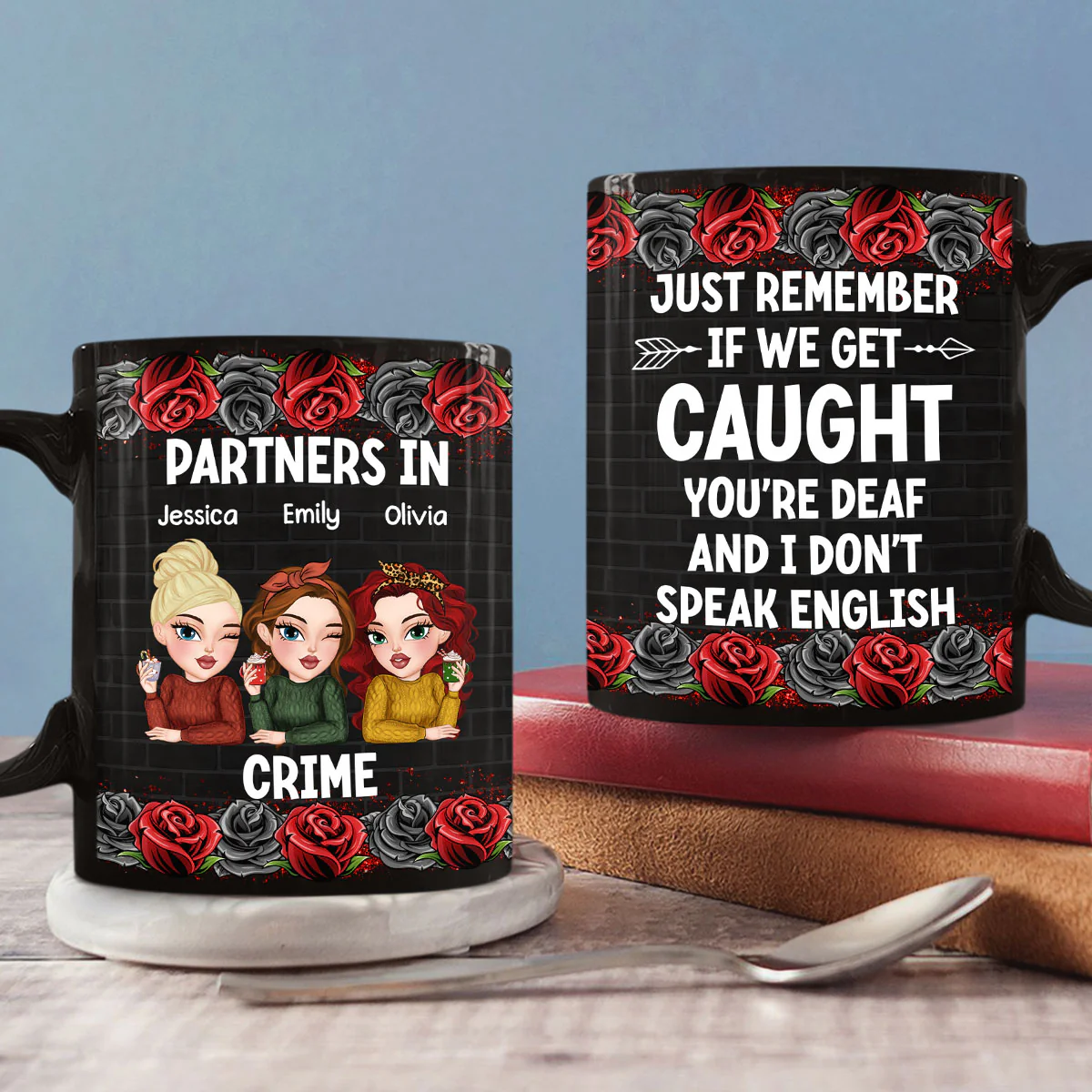 If Caught, I Am Deaf, You Are Mute - Personalized Custom Coffee Mug - Image 3