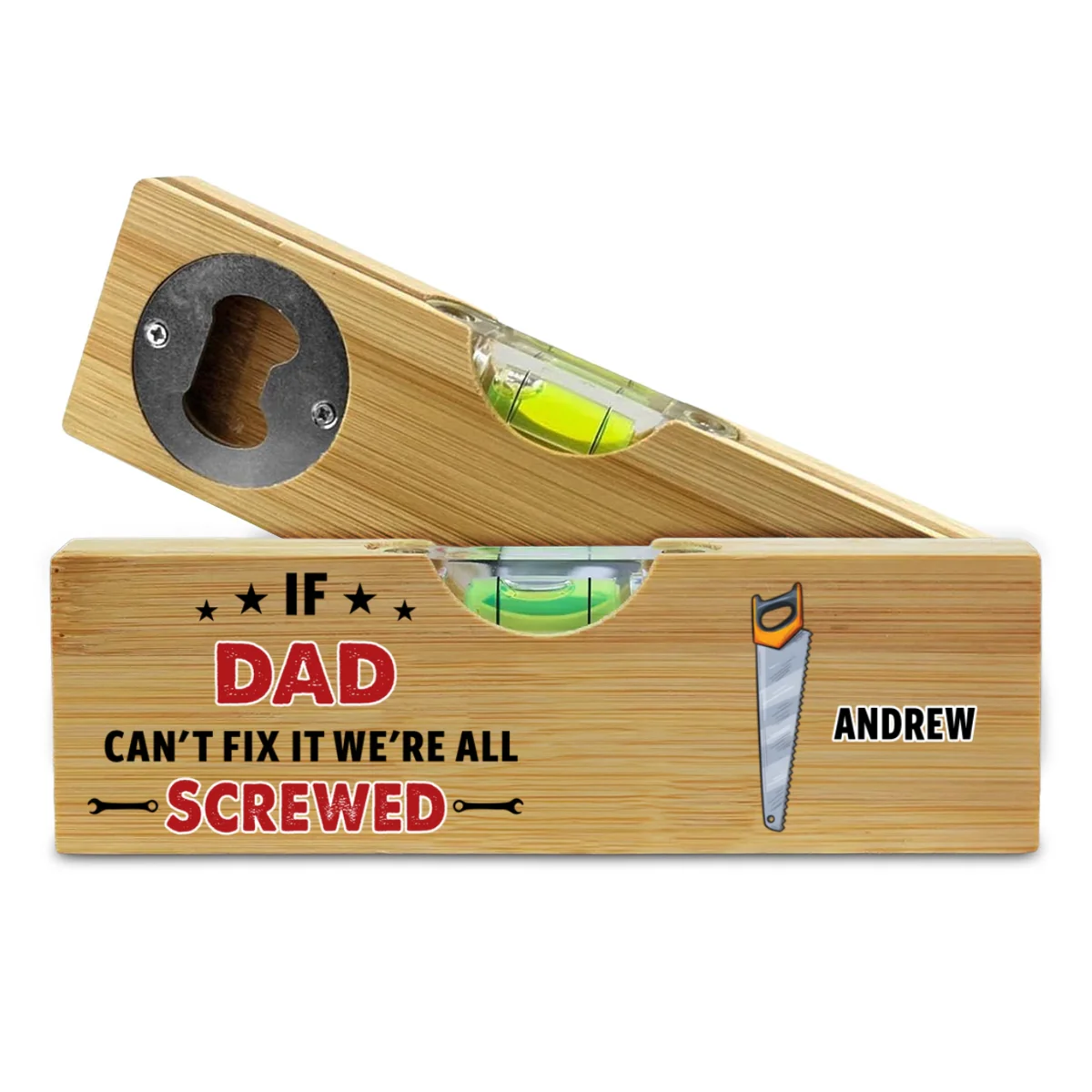 If Dad Cant Fix We Are Screwed - Personalized Custom Wooden Spirit Level Bottle Opener - Image 7