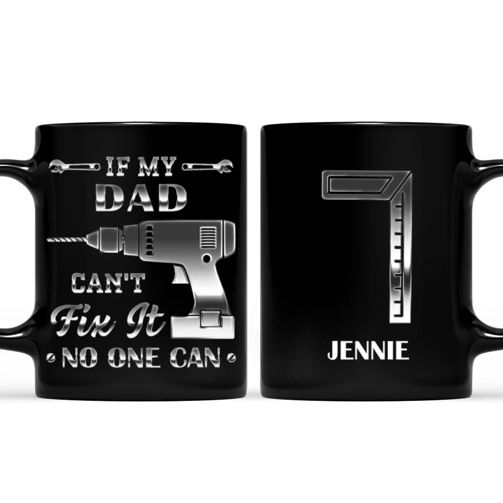 If My Dad Can't Fix It, No One Can - Personalized Custom Coffee Mug - Image 7