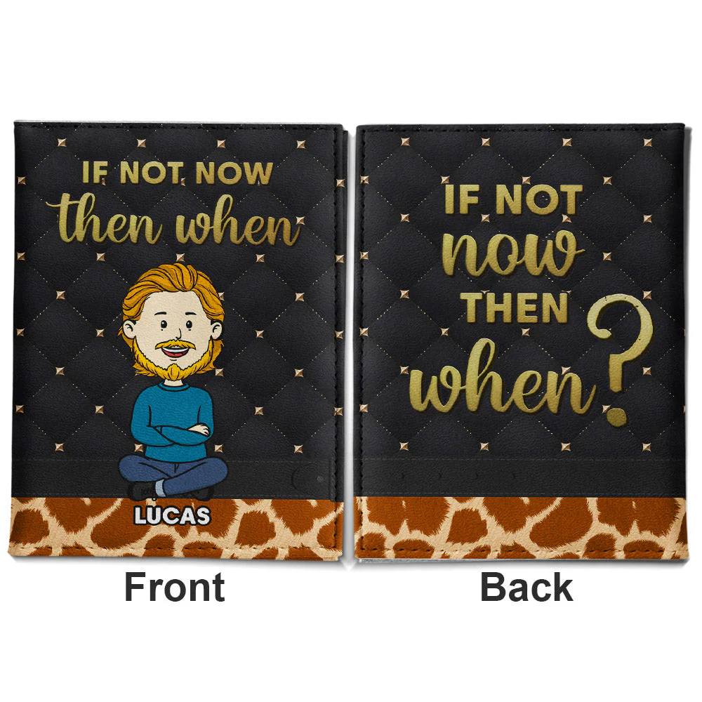 If Not Now - Personalized Custom Passport Cover - Image 3