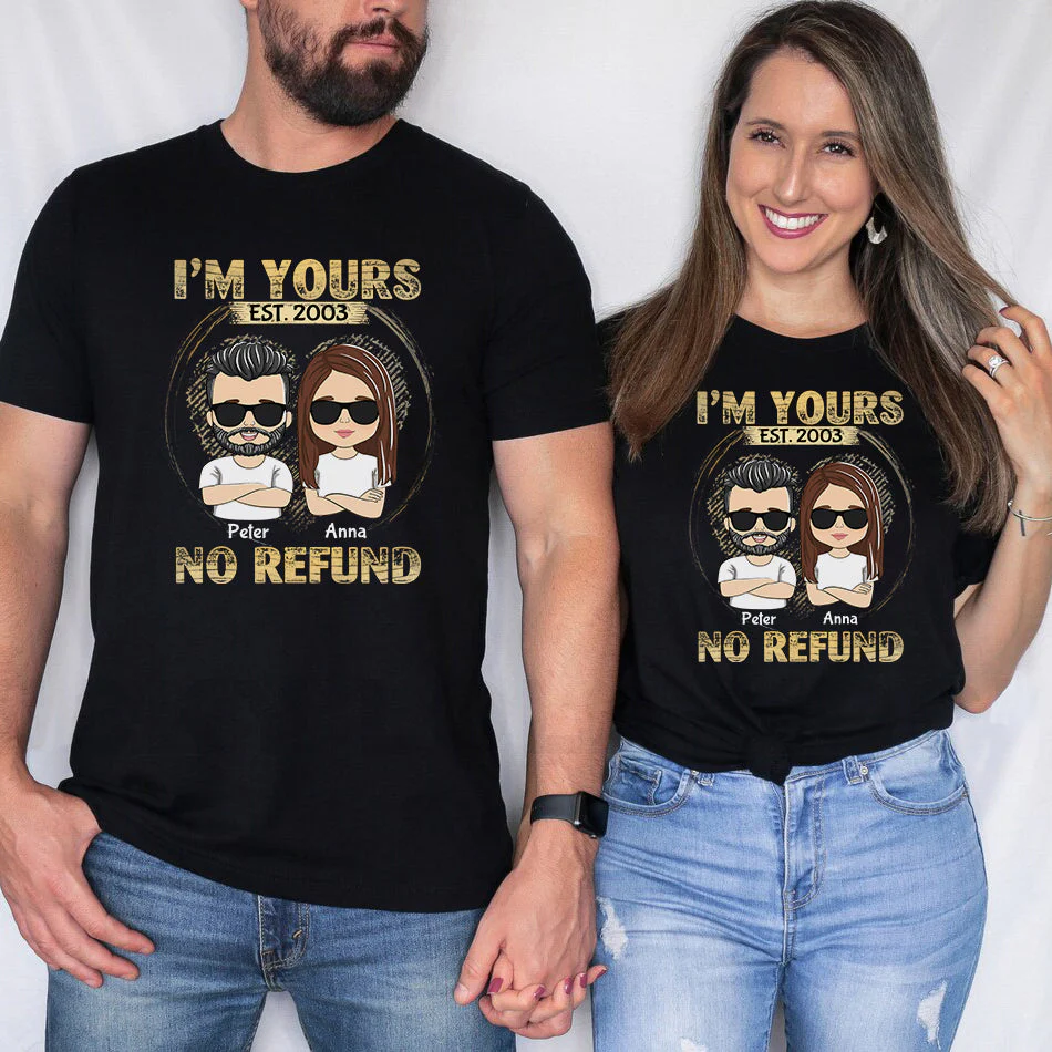 I'm Yours - No Refund - Personalized Custom Classic T-shirt - Image 6