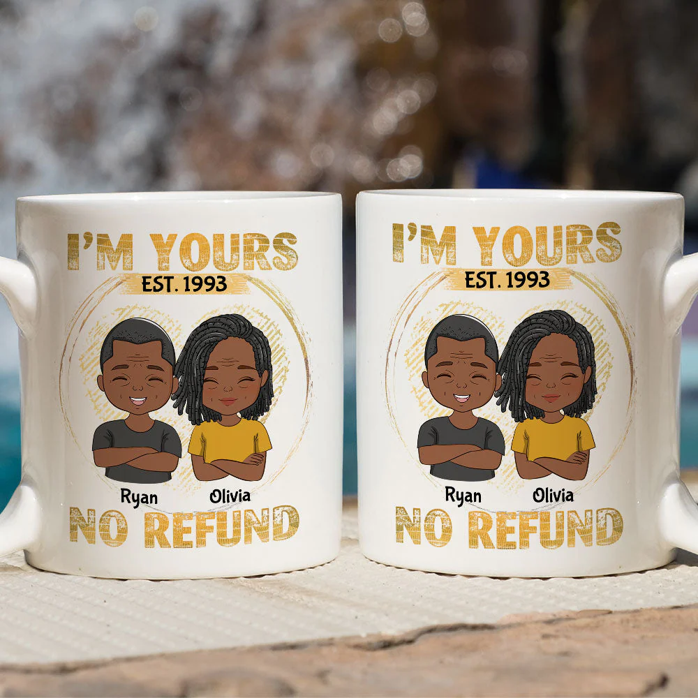 I'm Yours - No Refund - Personalized Custom Coffee Mug - Image 4