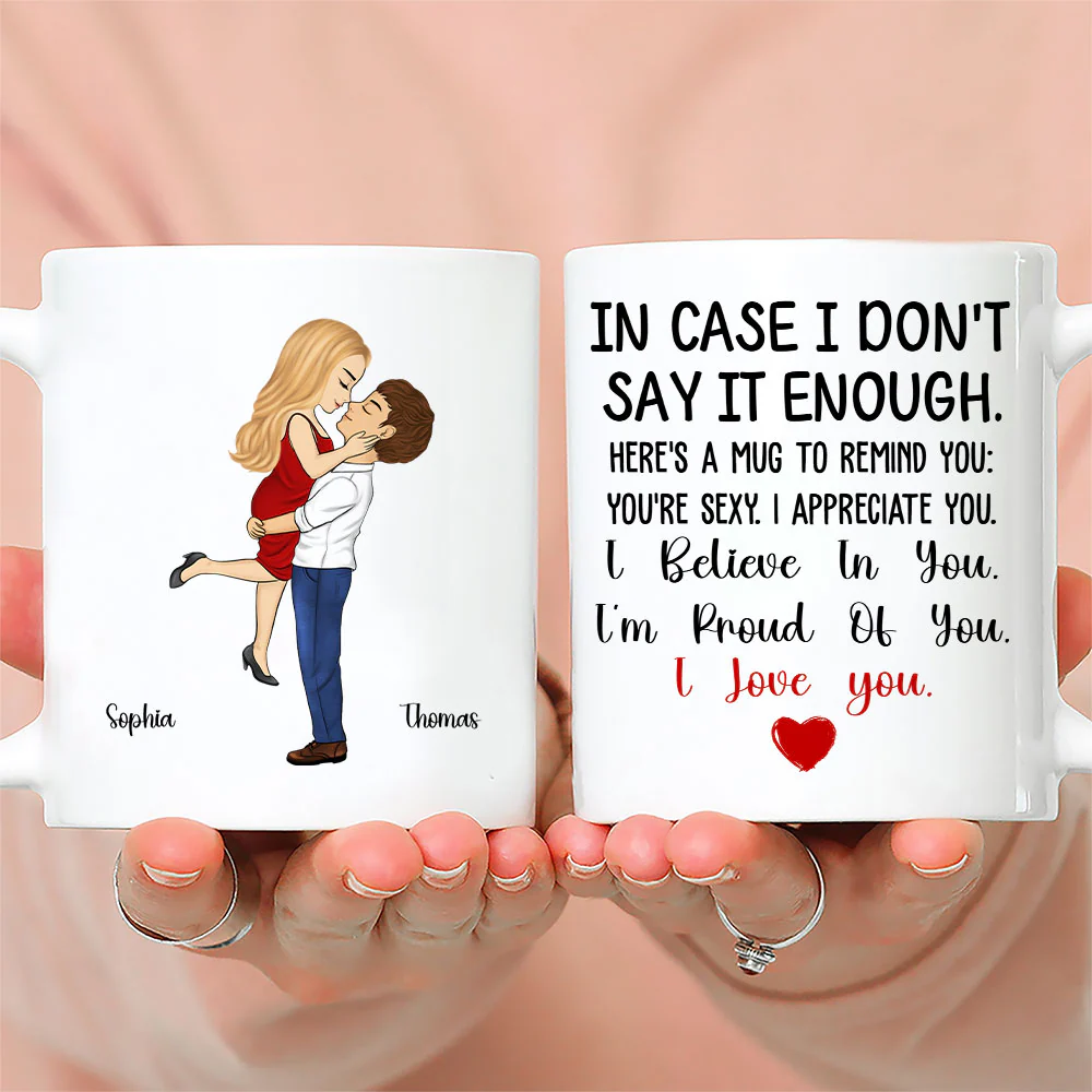 In Case I Do Not Say It Enough - Personalized Custom Coffee Mug - Image 2