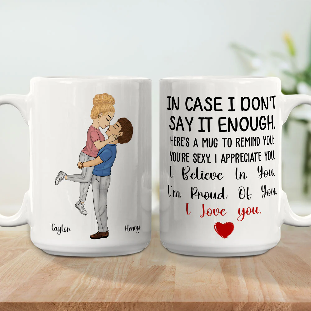 In Case I Do Not Say It Enough - Personalized Custom Coffee Mug - Image 5