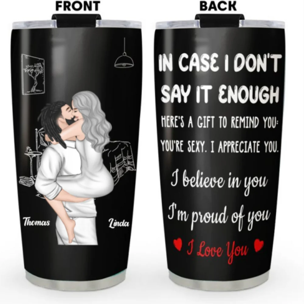 In Case I Do Not Say It Enough - Personalized Custom Tumbler - Image 6