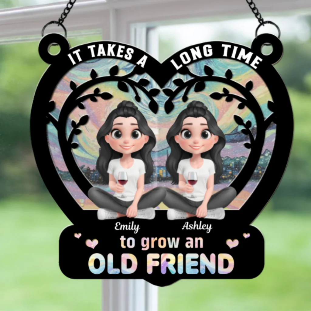 It Takes A Long Time To Grow An Old Friend - Personalized Custom Suncatcher - Image 7