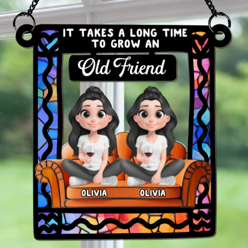 It Takes A Long Time To Grow An Old Friends - Personalized Custom Suncatcher - Image 6