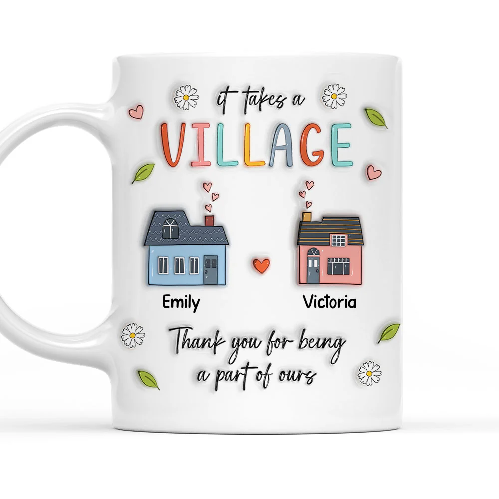 It Takes A Village - Personalized Custom 3D Inflated Effect Mug
