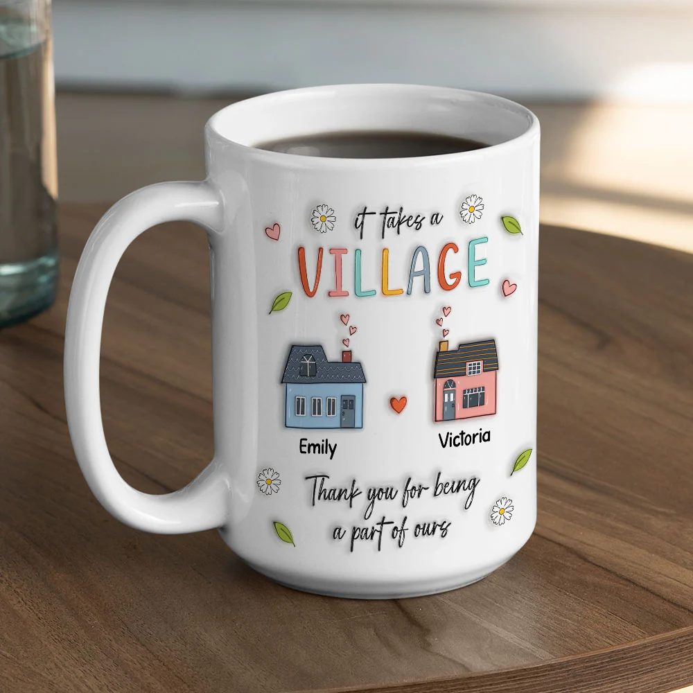 It Takes A Village - Personalized Custom 3D Inflated Effect Mug - Image 6