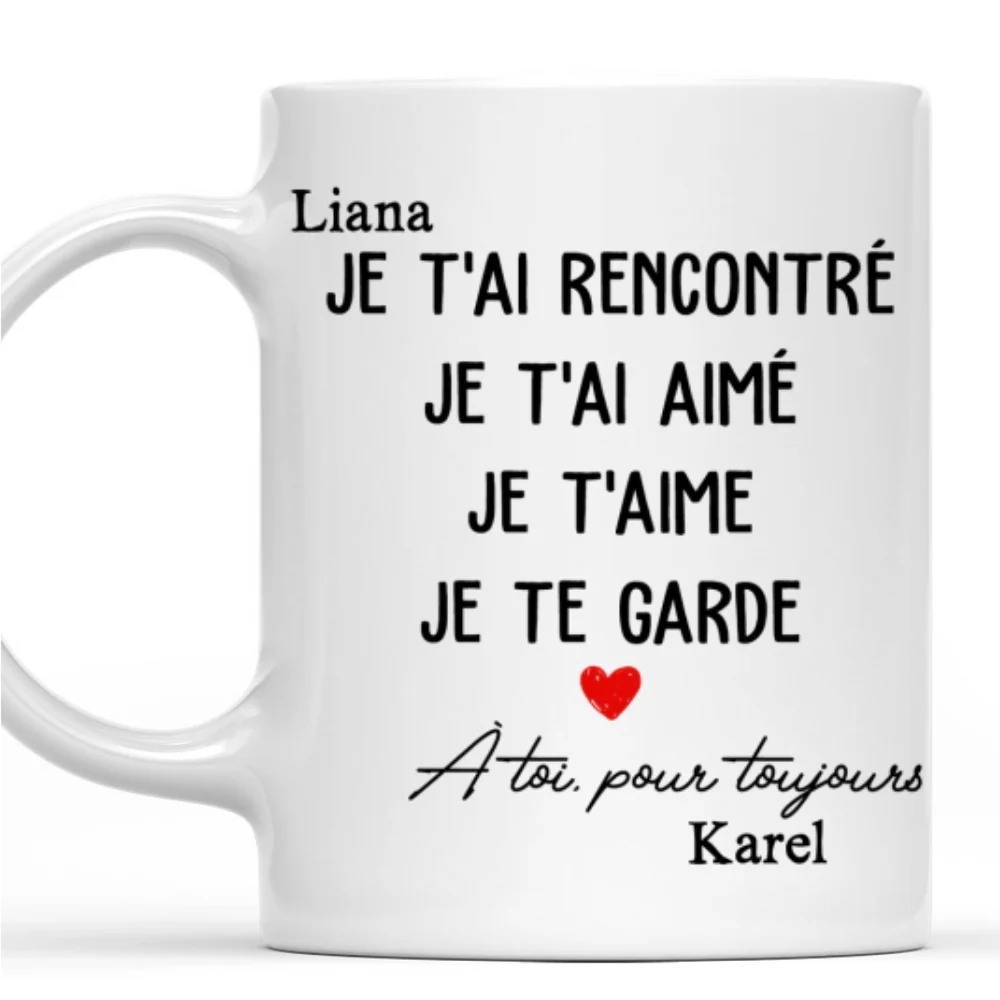 Je T'Ai Rencontré, Je T'Ai Aimé - Mug personnalisé sur mesure - Image 7