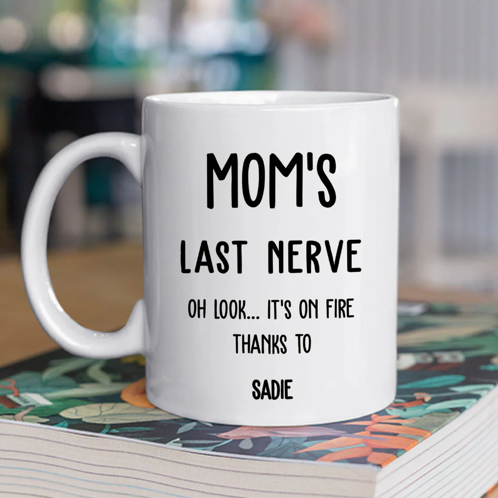 Last Nerve Is On Fire - Personalized Custom Coffee Mug - Image 3