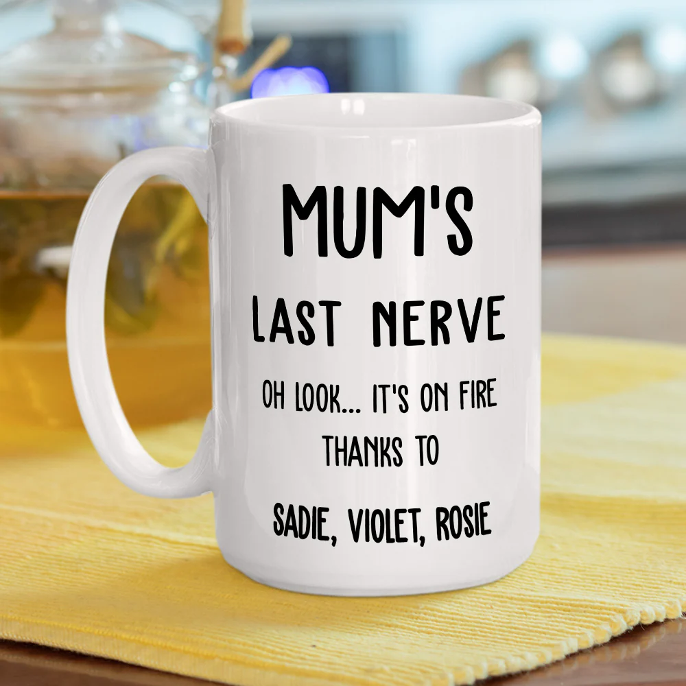 Last Nerve Is On Fire - Personalized Custom Coffee Mug - Image 6