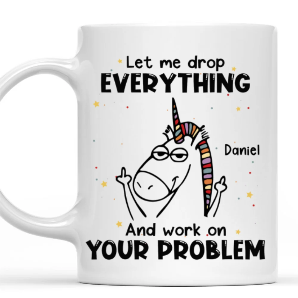 Let Me Drop Everything - Personalized Custom Coffee Mug - Image 7