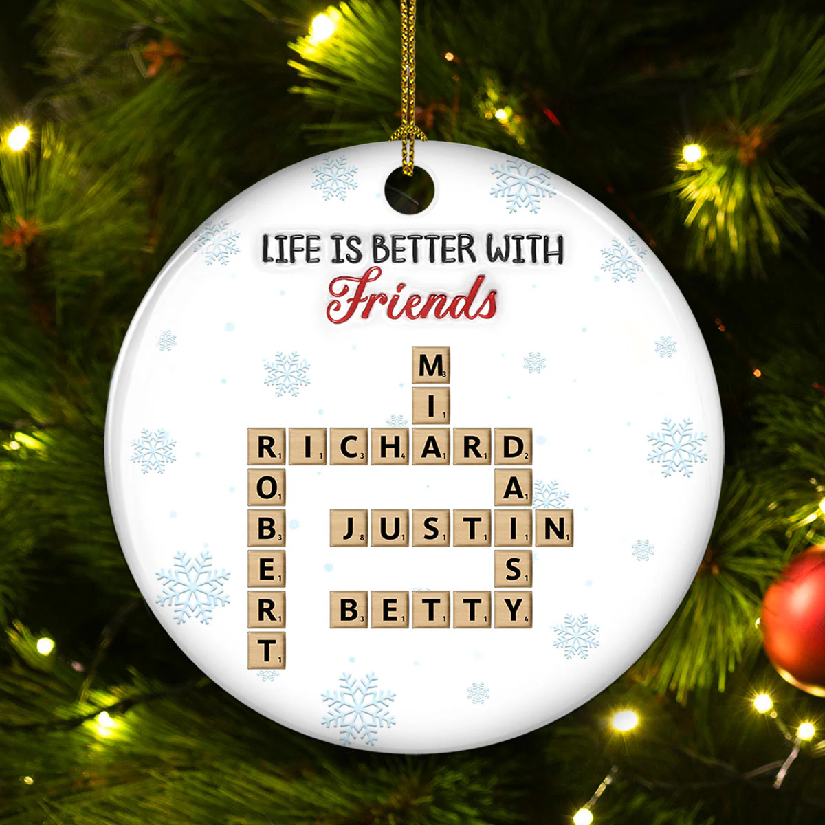 Life Is Better With Friends -  Personalized Custom 3D Inflated Effect Ceramic Ornament