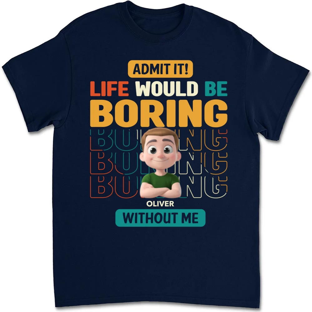 Life Would Be Boring Without Us - Personalized Custom Shirt - Image 12