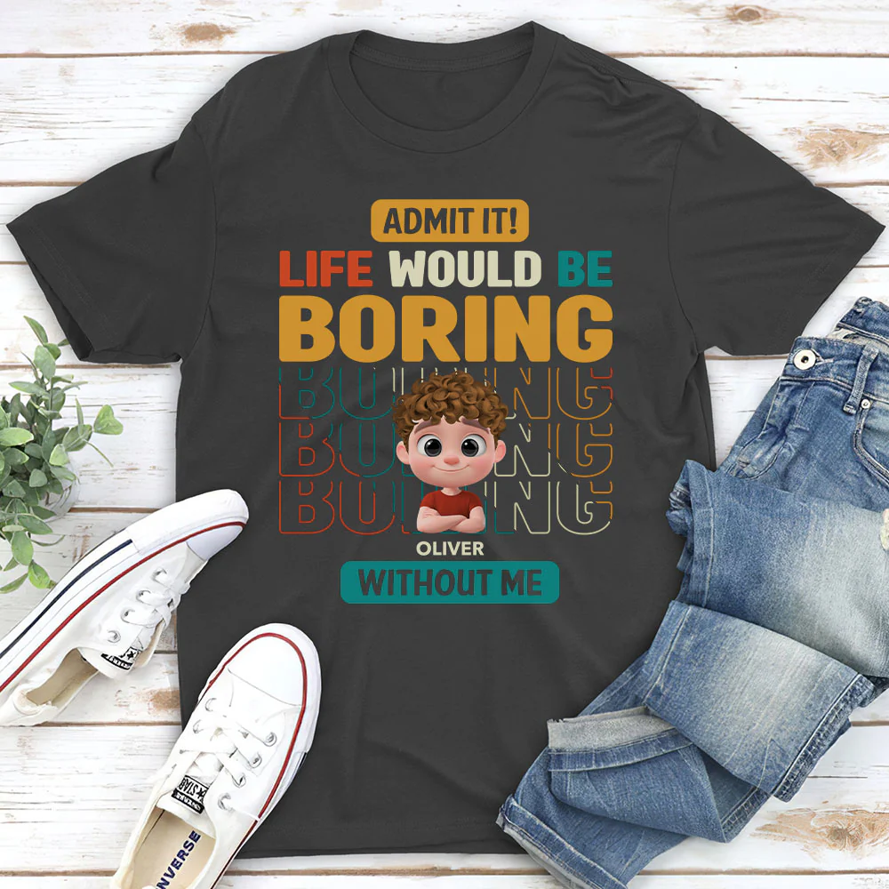 Life Would Be Boring Without Us - Personalized Custom Shirt - Image 4