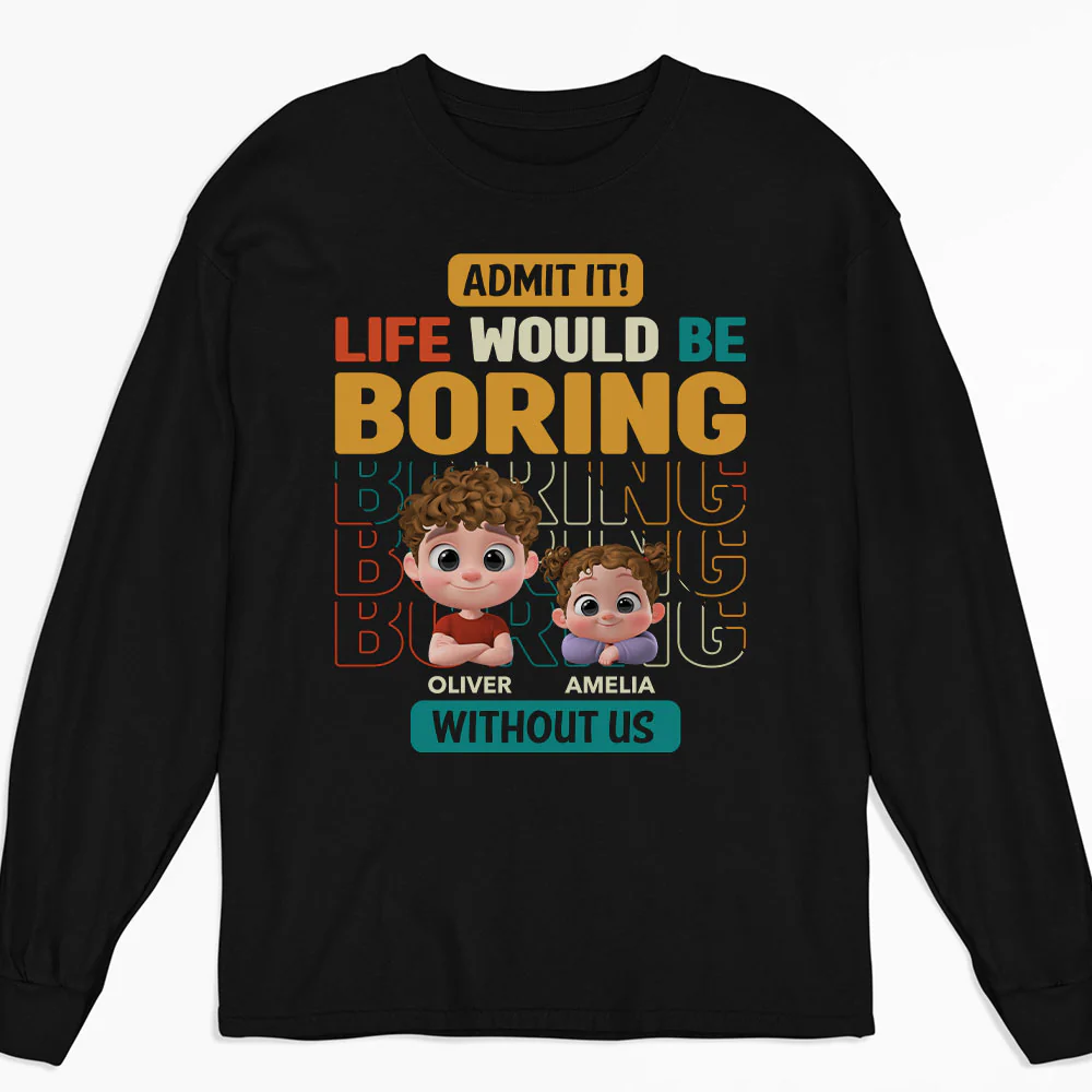 Life Would Be Boring Without Us - Personalized Custom Shirt - Image 5