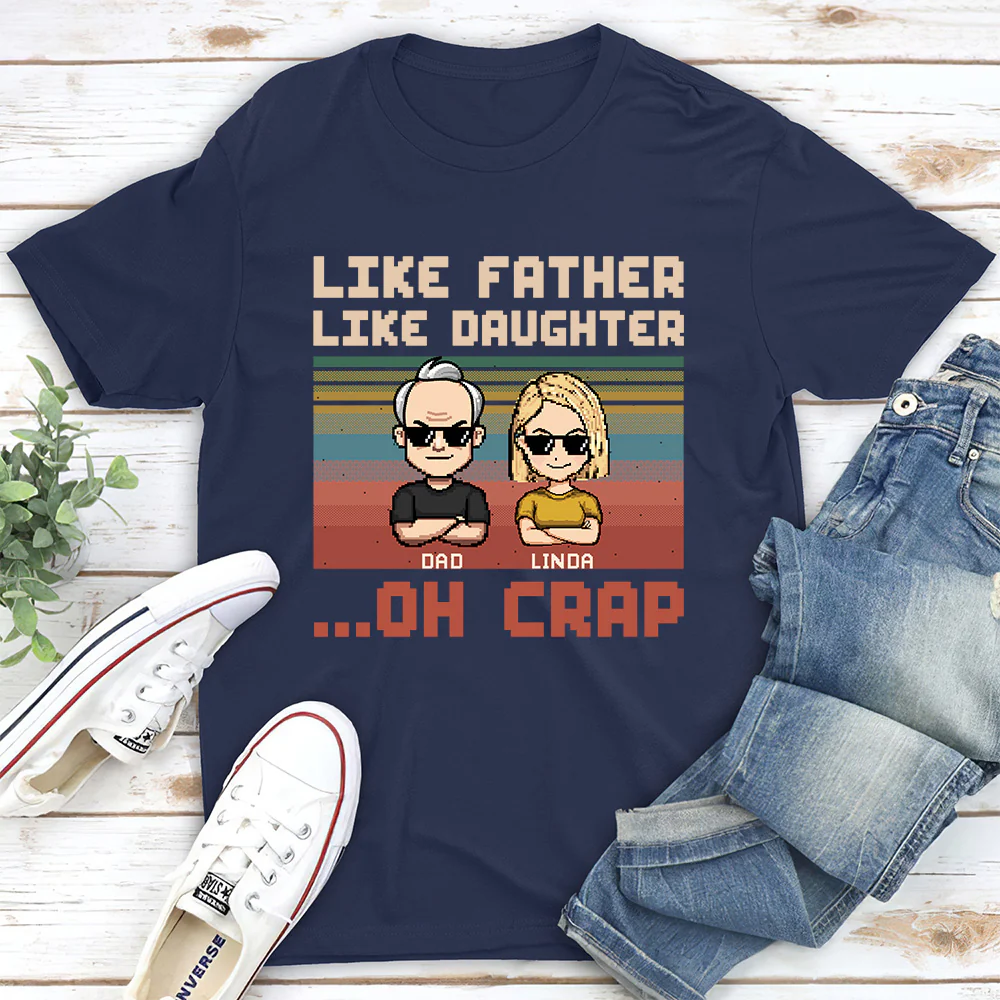 Like Dad Like Daughter Oh Crap - Personalized Custom Shirt - Image 3