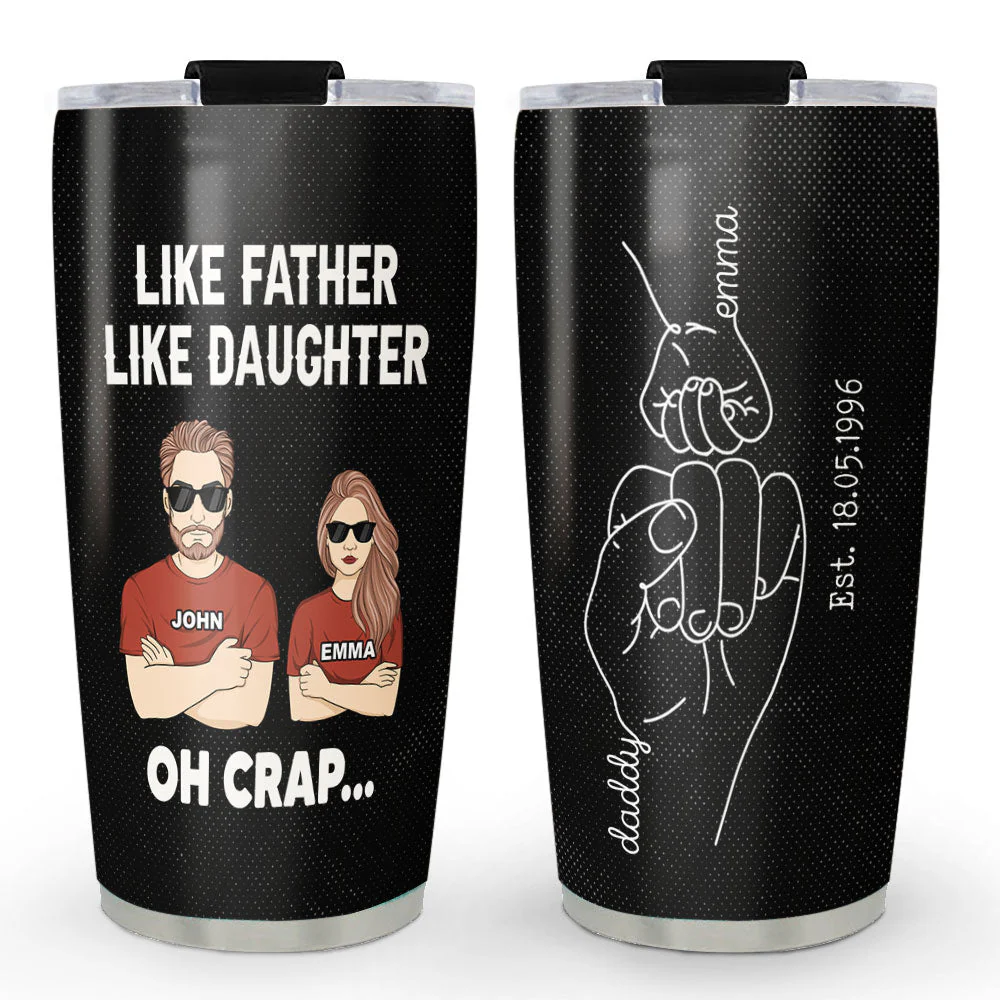 Like Father Like Daughter Oh Crap - Personalized Custom Tumbler