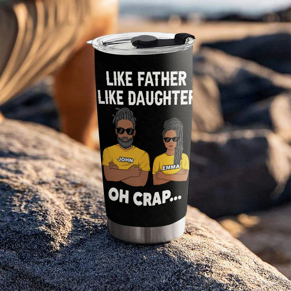 Like Father Like Daughter Oh Crap - Personalized Custom Tumbler - Image 2
