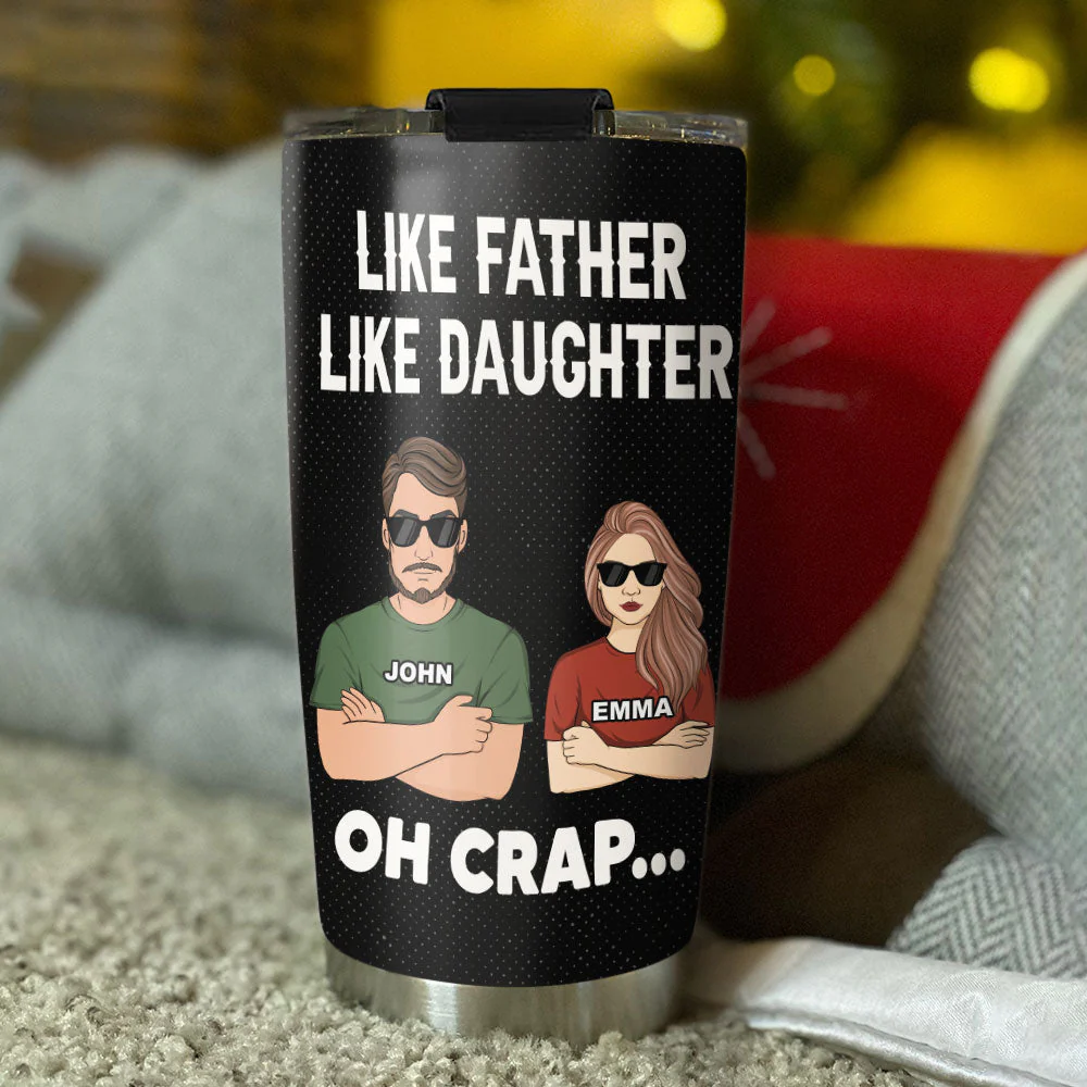 Like Father Like Daughter Oh Crap - Personalized Custom Tumbler - Image 3