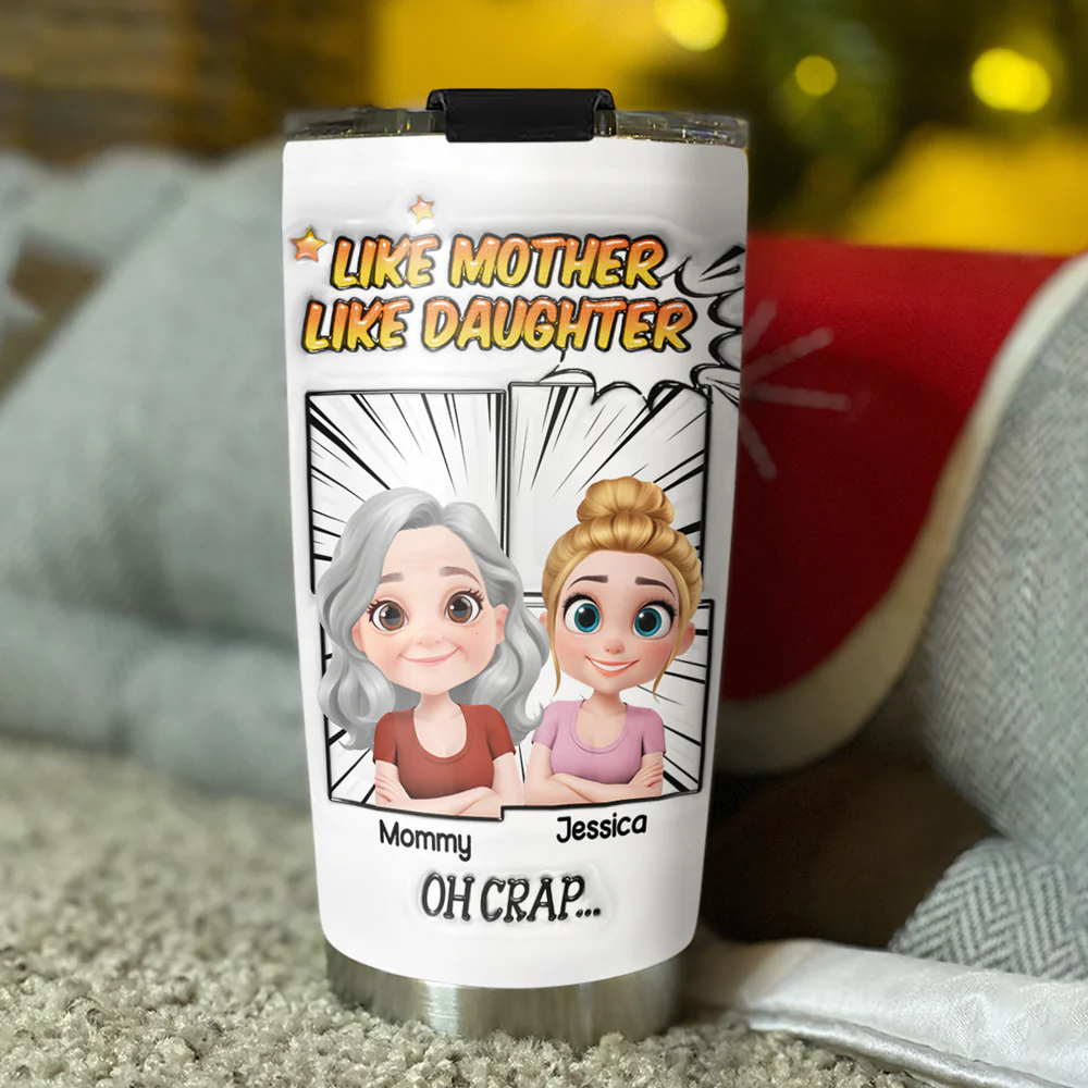Like Mother Like Daughter - Personalized Custom 3D Inflated Effect Tumbler - Image 3