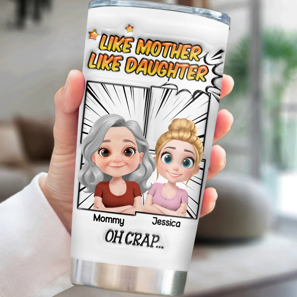 Like Mother Like Daughter - Personalized Custom 3D Inflated Effect Tumbler - Image 5