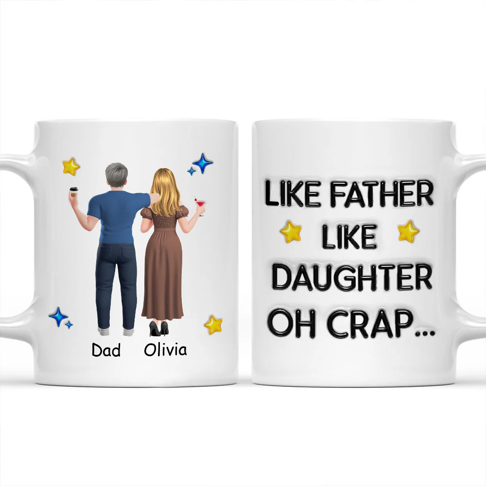 Like You Like Me Father Version - Personalized Custom 3D Effect Mug