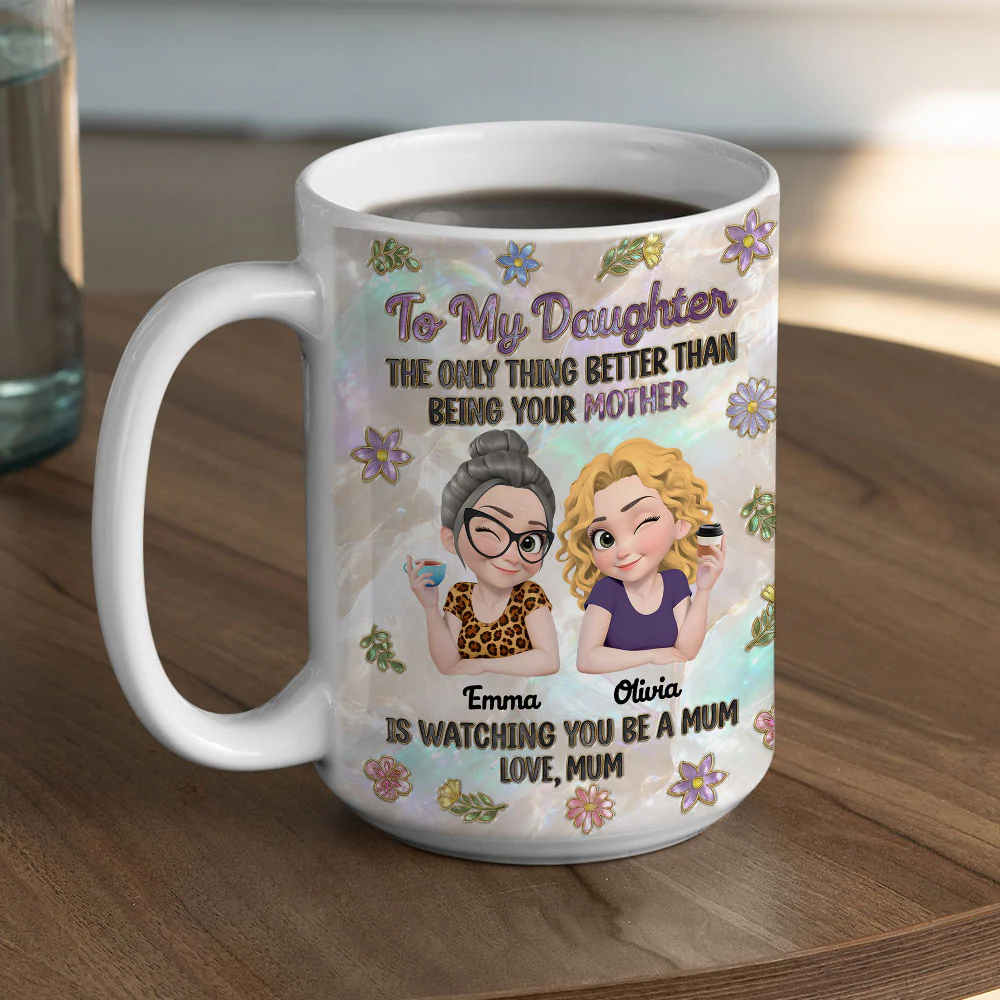 To My Be Loved Daughter -  Personalized Custom 3D Effect Mug - Image 4