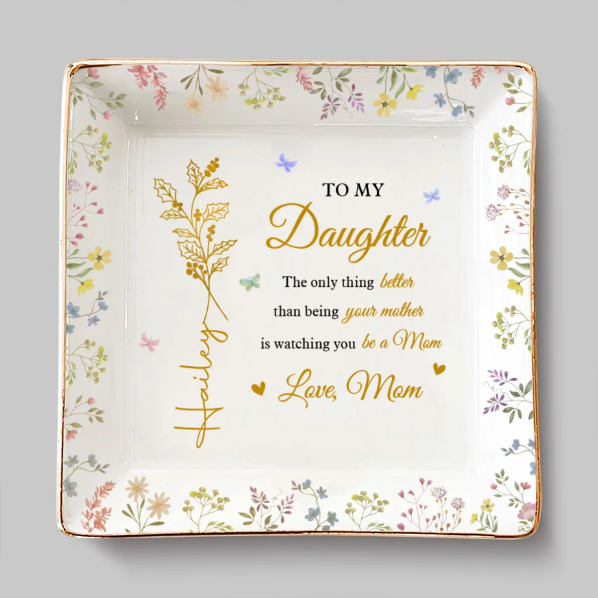 Love My Daughter Be A Mom - Personalized Custom Jewelry Dish - Image 6