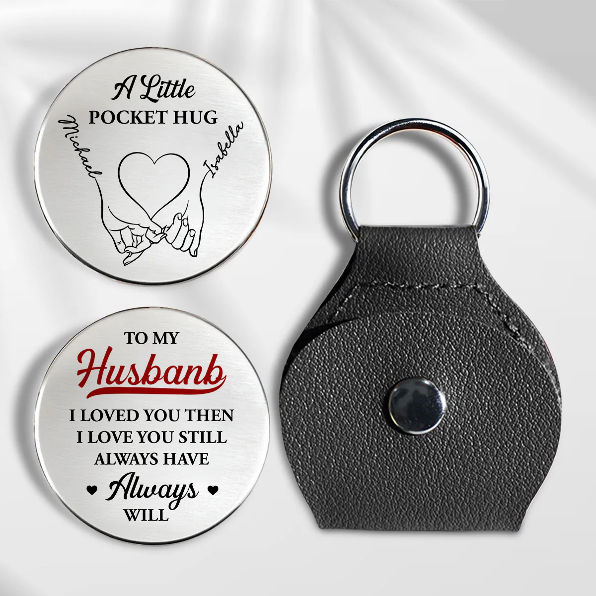 Love You Then Love You Still - Personalized Custom Pocket Hug