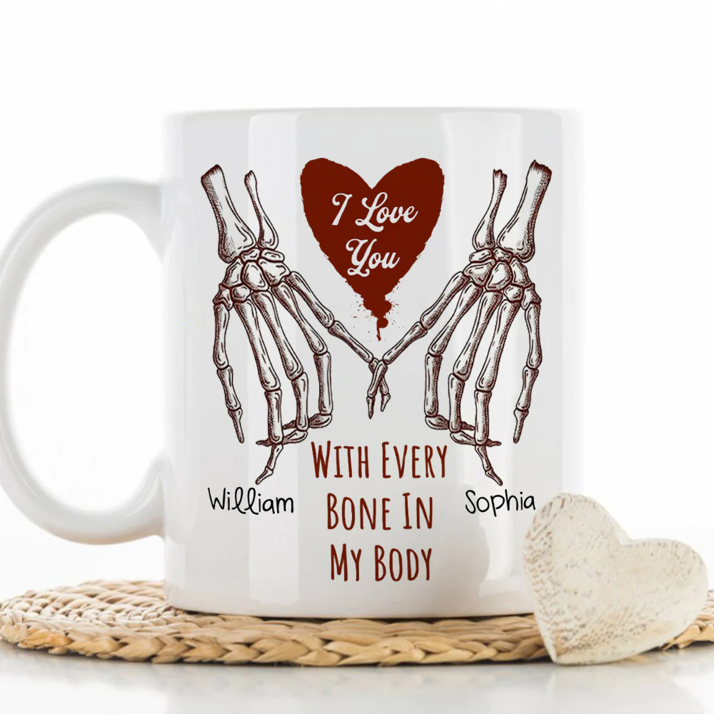 Love You With Every Bone In My Body - Personalized Custom Coffee Mug - Image 4