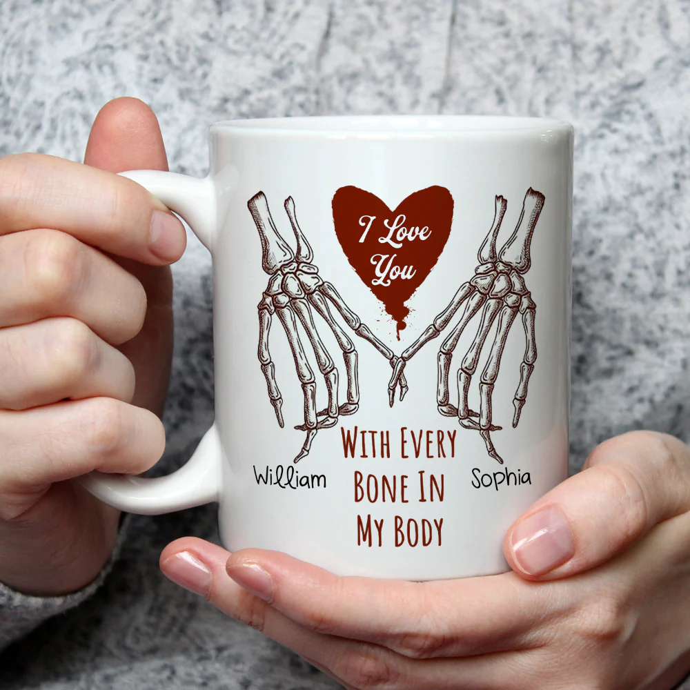 Love You With Every Bone In My Body - Personalized Custom Coffee Mug - Image 5