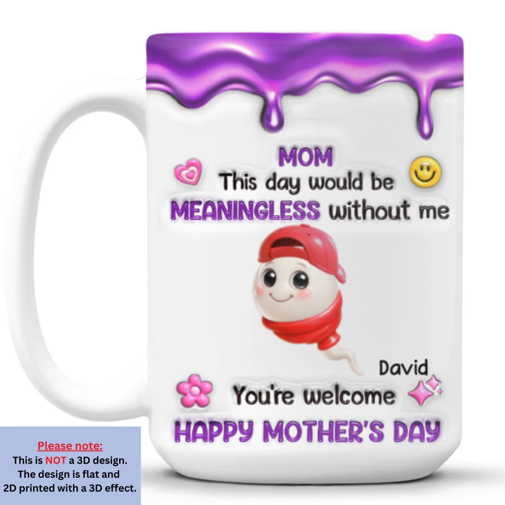 Meaningless Day Without Me - Personalized Custom 3D Inflated Effect Mug - Image 8