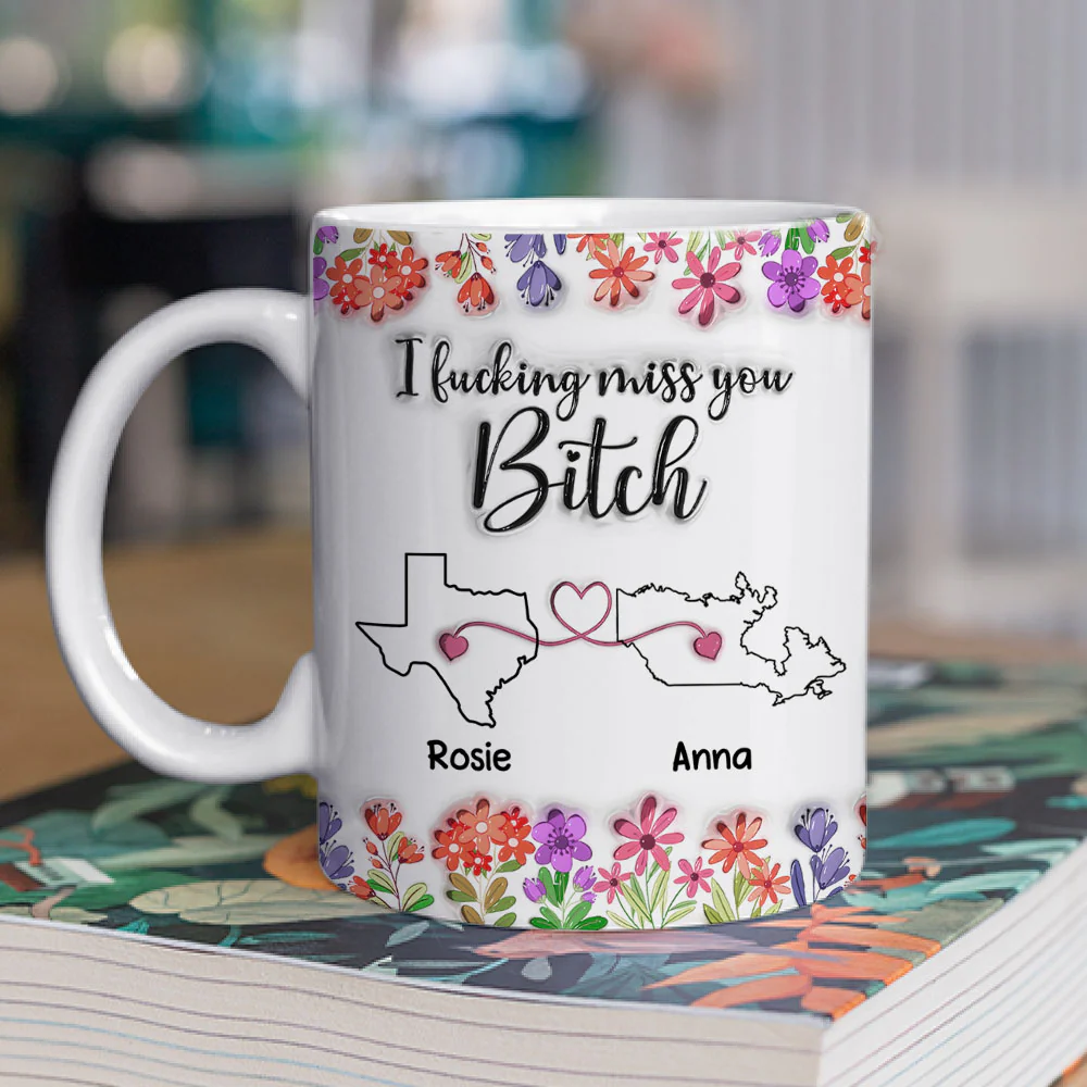 Miss You Bitch - Personalized Custom 3D Inflated Effect Mug - Image 2