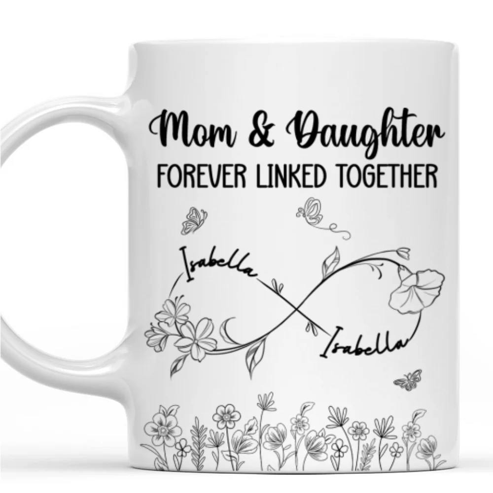 Mom And Daughter Forever Linked Together - Personalized Custom Coffee Mug - Image 6