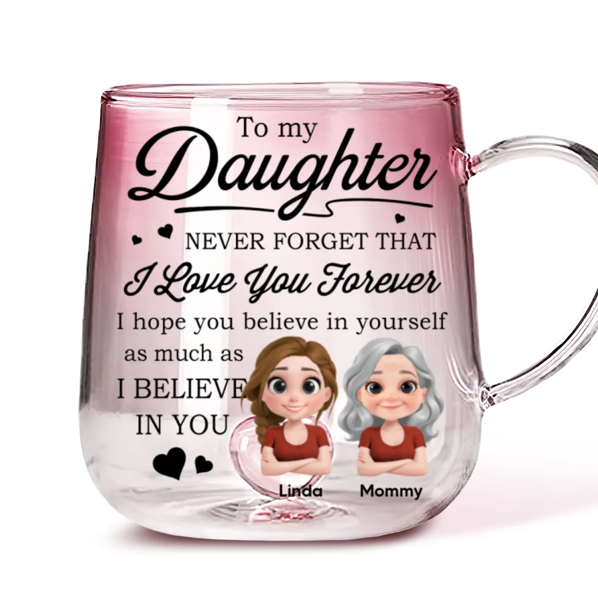 Mom To Daughter Believe In You - Personalized Custom Pink Gradient Glass Mug - Image 5