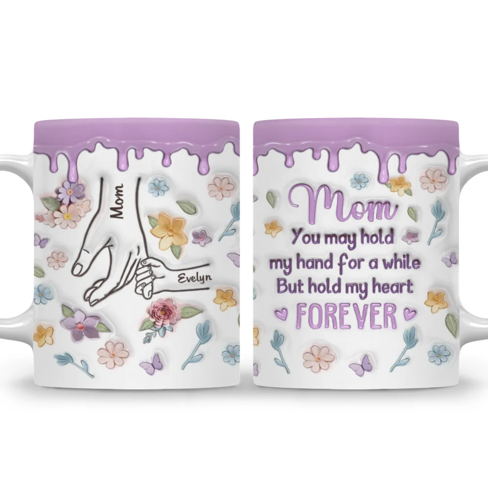 Mom, You Hold Our Hands And Our Hearts Forever - Personalized Custom 3D Inflated Effect Mug - Image 5