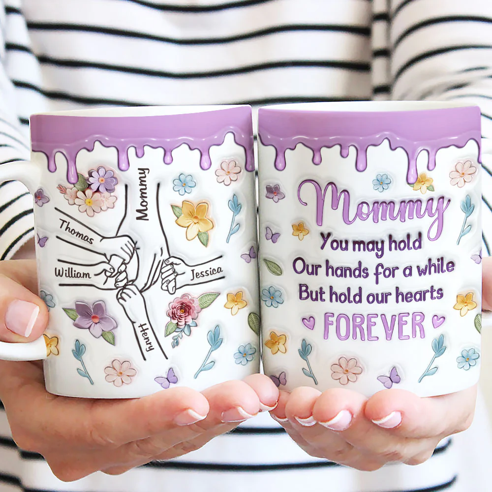 Mom, You Hold Our Hands And Our Hearts Forever - Personalized Custom 3D Inflated Effect Mug - Image 7