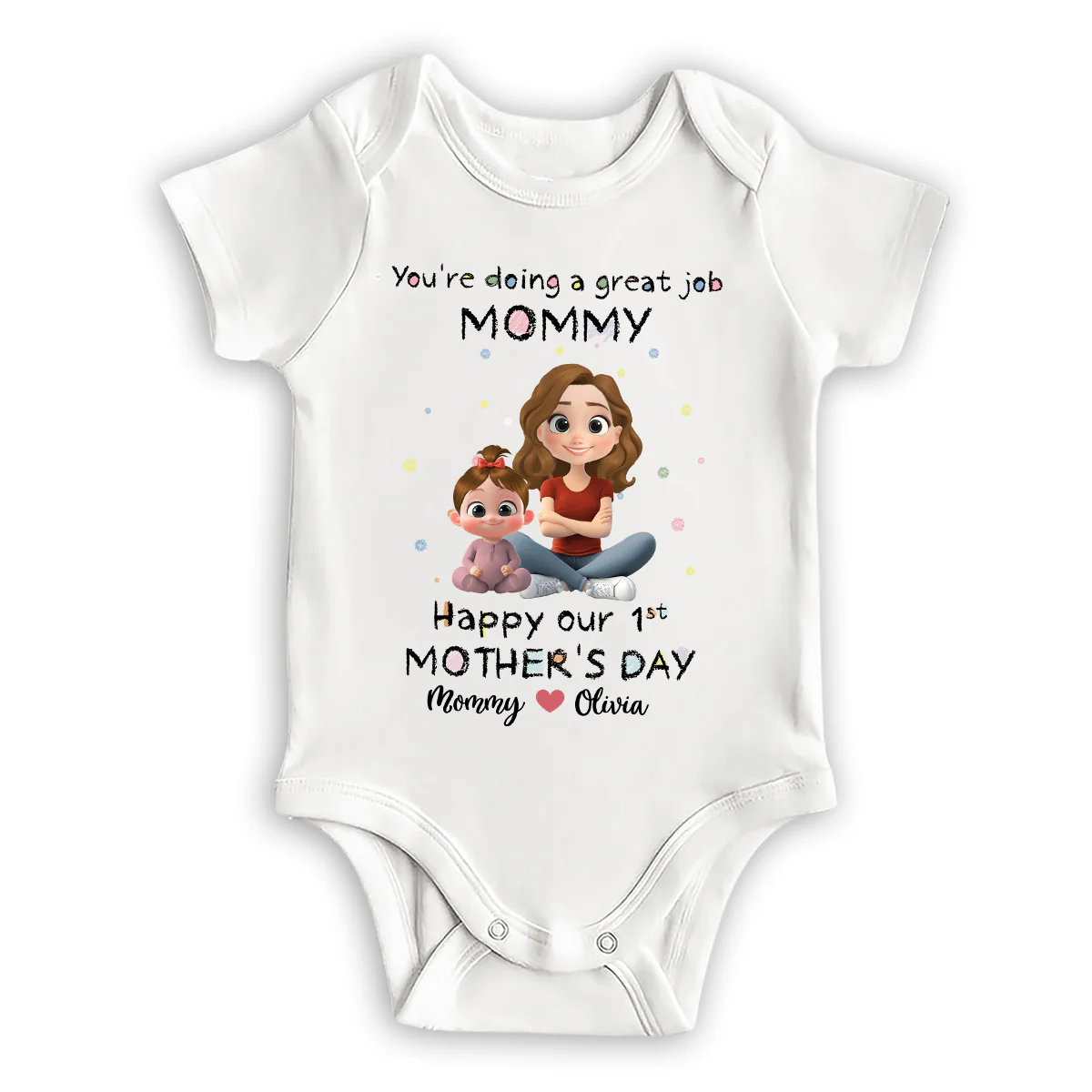Mommy Doing A Great Job Happy Mother Day - Personalized Custom Baby Onesie