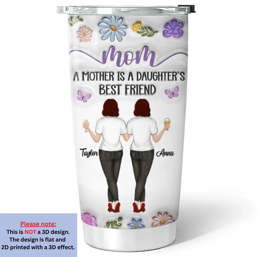 Mother And Daughter Best Friend Forever - Personalized Custom 3D Inflated Effect Tumbler - Image 5