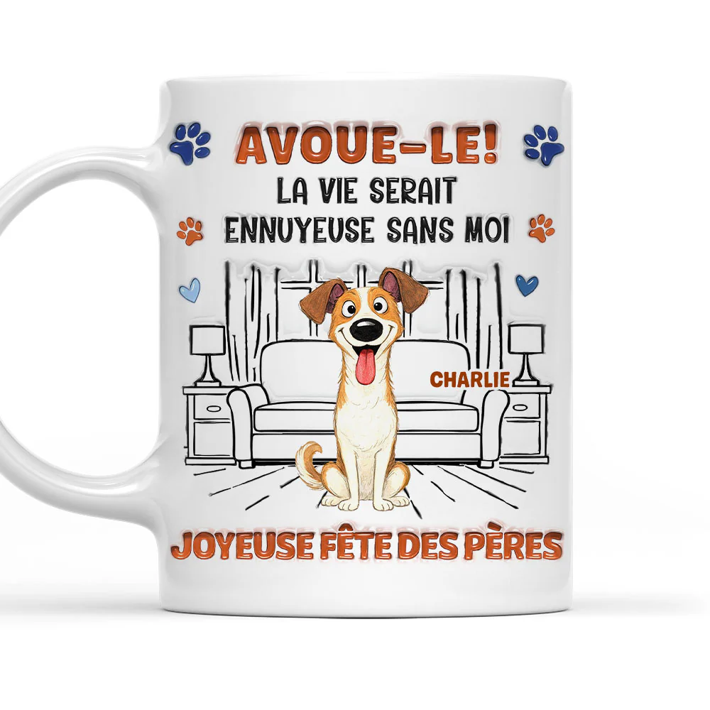 Mug à Café Personnalisé Effet Gonflé 3D "Avoue-le" - Version Papa Chien Fou et Rigolo