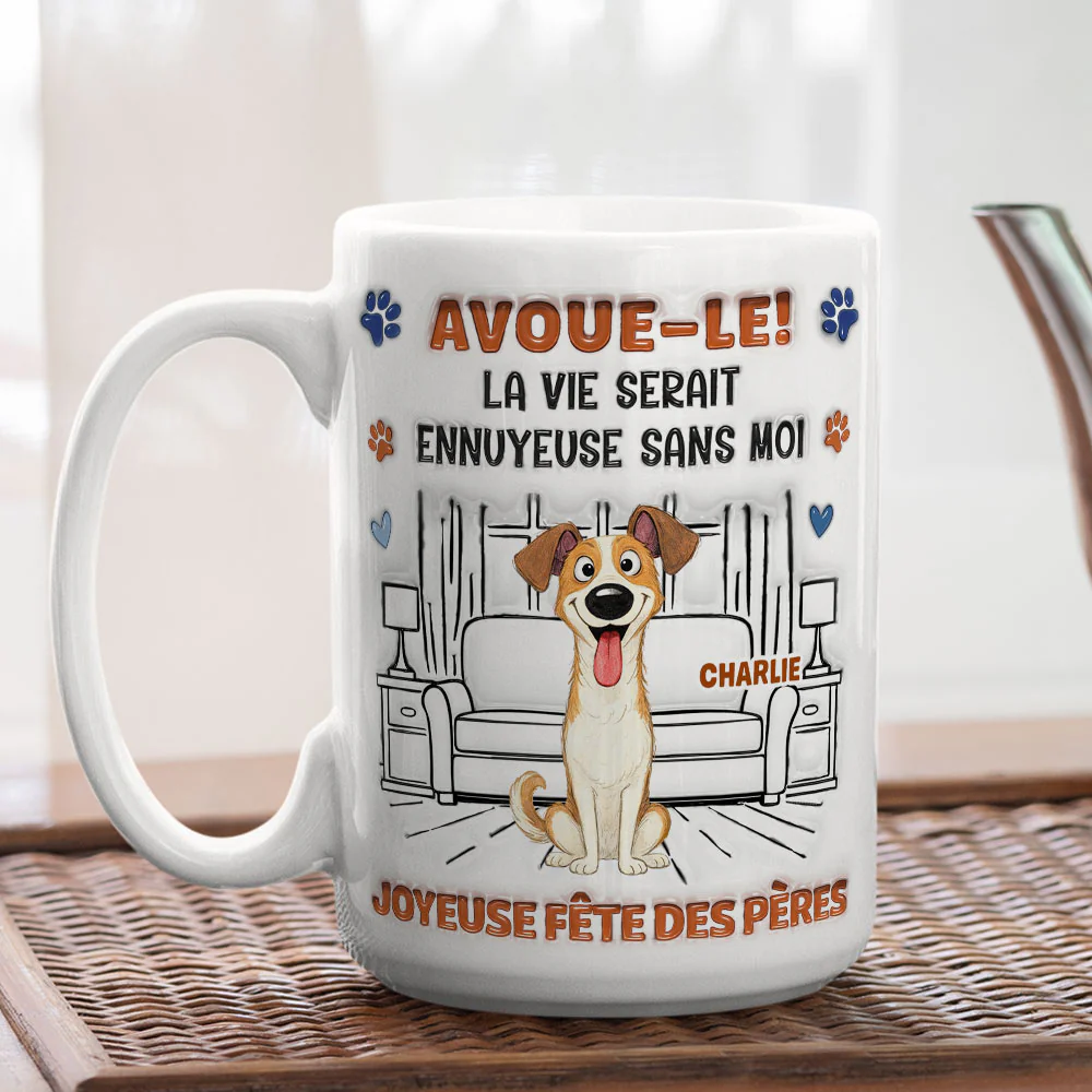 Mug à Café Personnalisé Effet Gonflé 3D "Avoue-le" - Version Papa Chien Fou et Rigolo - Image 5